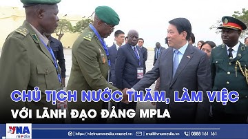 Chủ tịch nước Lương Cường thăm, làm việc với Đảng MPLA cầm quyền của Angola - VNAMedia