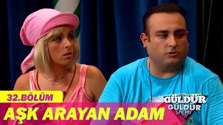 Aşk Arayan Adam - Güldür Güldür Show 32. Bölüm