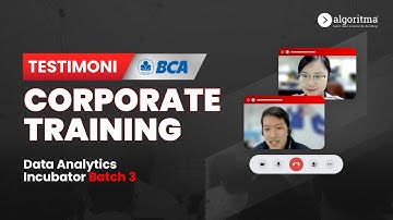 TRAINING DATA ANALYTICS INCUBATOR BATCH 3 | Testimonial BCA | Algoritma 2024