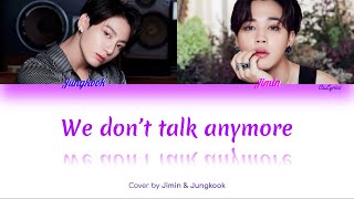 We Don't Talk Anymore || Cover by Jungkook \u0026 Jimin (BTS) - Clean Version