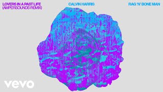 Calvin Harris, Rag'n'Bone Man - Lovers In A Past Life (Ampersounds Remix - ) Resimi