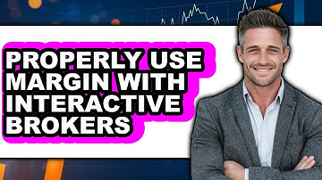 How to Properly Use Margin with Interactive Brokers (The Only Way)