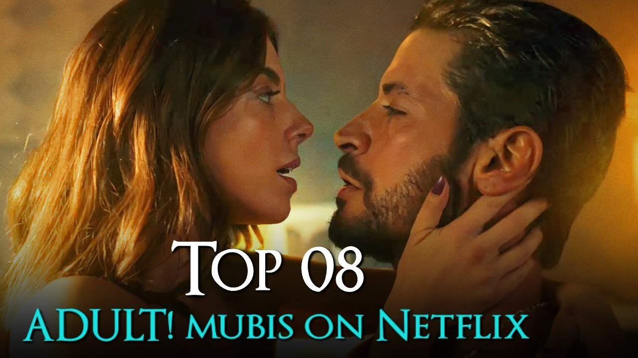 Top 8 Sexiest NETFLIX Movies | Best ADULT Movies on Netflix of 2025