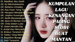 MAAFKAN AKU KASIH ~ LAGU SEDIH BIKIN TERBARU 2026 😭 LAGU POP BALLAD TERBARU TERINGAT MANTAN💔