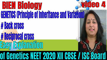 GENETICS|Principle of Inheritance|BACK CROSS/RECIPROCAL CROSS|NEET 2020-2021|XII CBSE/ISC| By BIEN