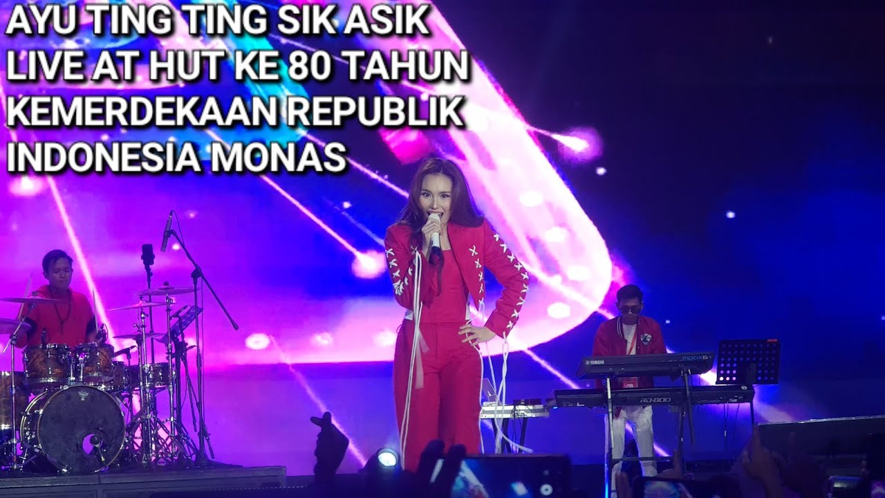 AYU TING TING SIK ASIK LIVE AT HUT KE 80 TAHUN REPUBLIK INDONESIA 17 AGUSTUS 2025 MONAS