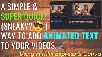 A simple, quick and really easy way to add animated text to your videos, using Hitfilm Express