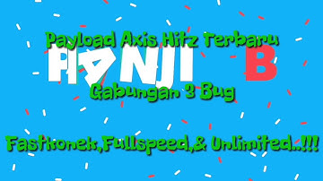 [NEW] Tutorial Membuat Payload Axis Hitz All Tkp.