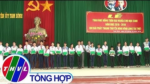 THVL | Đài PTTH Vĩnh Long trao học bổng Trần Đại Nghĩa mở rộng tại 2 huyện Trà Ôn, Tam Bình