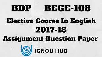 IGNOU BDP BEGE-108 Assignment Question Paper 2017 2018 BEGE 108