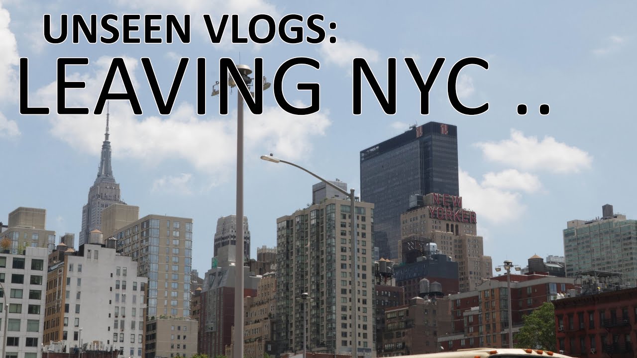 UnSeen Vlogs: Leaving NYC - YouTube