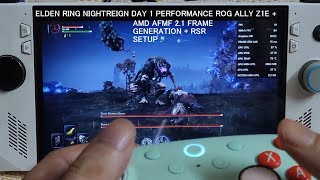 Rog Ally Z1E Elden Ring Nightreign Day 1 Performance Windows 11 + AMD AFMF 2.1 Frame Gen &amp; RSR Setup