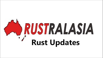Rustralasia Rust Update News Episode 1