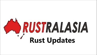Rustralasia Rust Update News Episode 1