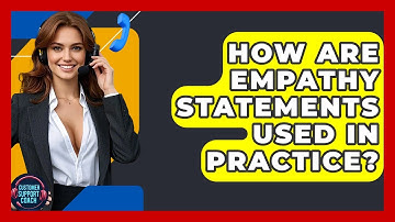 How Are Empathy Statements Used In Practice? - Customer Support Coach
