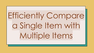 Famous Efficiently Compare a Single Item with Multiple Items Wealth