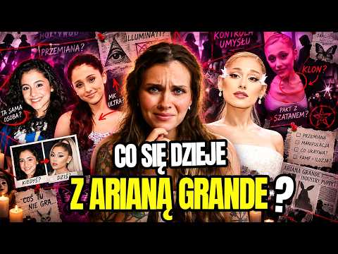 JAK ARIANA GRANDE SPRZEDAŁA DUSZĘ? KONTROLA UMYSŁU, ILLUMINATI I INNE MROCZNE PRAKTYKI Z HOLLYWOOD