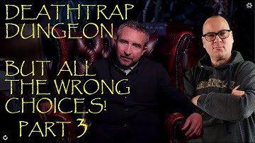 Deathtrap Dungeon But all the wrong choices! Part 3