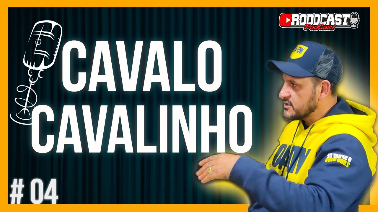 CAVALO CAVALINHO – INFLUENCER DIGITAL E CAMINHONEIRO – RODOCAST # 04