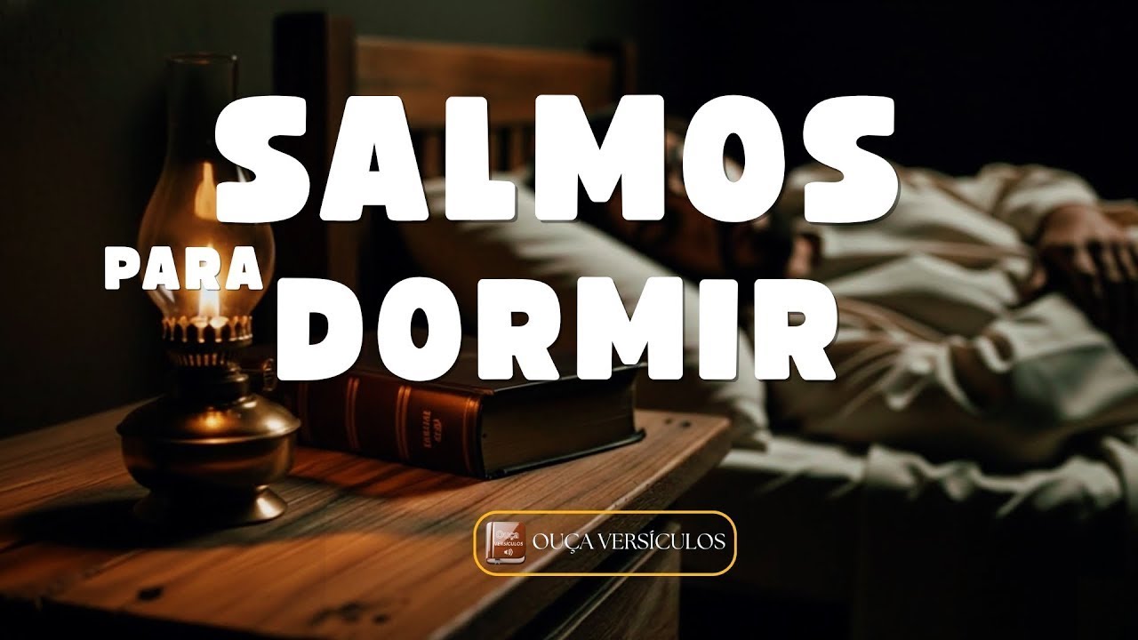 SALMOS PARA DORMIR: Descanso Profundo e Coração Tranquilo na Presença de Deus | Salmo 91