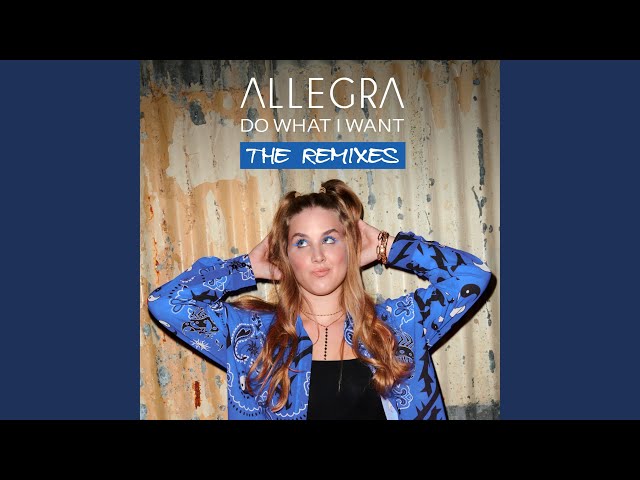 Allegra - Do What I Want <Block & Crown Remix>