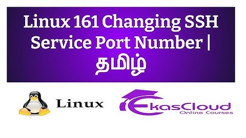 #Linux 161 Changing SSH Service Port Number | Ekascloud | Tamil