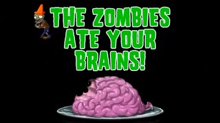 THE ZOMBIES ATE YOUR BRAINS REVISITED!