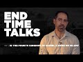 End time talks 07 is the fourth kingdom of daniel 2 rome or islam