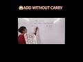 ADDITION| Addition without carry|