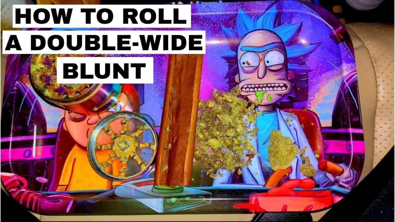 How to roll a double wide blunt