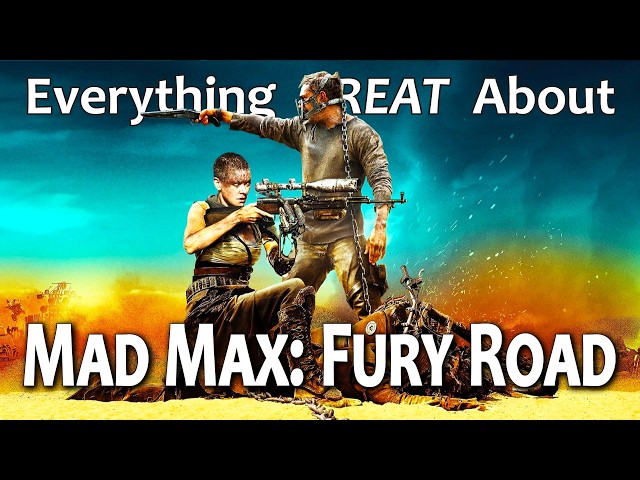 Everything GREAT About Mad Max: Fury Road! class=