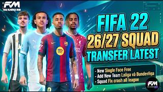 2627 Squad Update For Fifa 22 V3 New Transfers - New Team - New Face Squads Fixed Crash