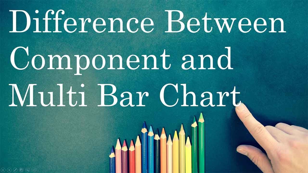 Difference Between Multiple And Component Bar Chart