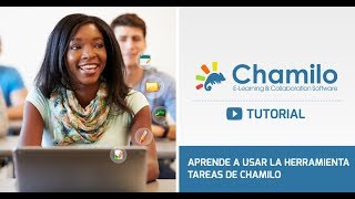TUTORIAL e-learning: Cómo usar la herramienta "Tareas" de Chamilo LMS