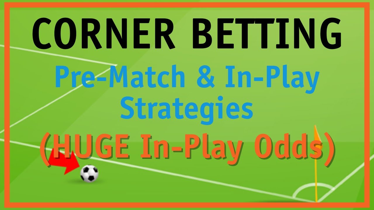 Betting on Corners: Find The Best Games and Teams for Corner Markets