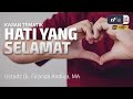 Hati yang selamat  ustadz dr firanda andirja ma