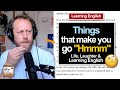 840. Things that make you go &quot;Hmmm&quot; 🤔😅 Life, Laughter &amp; Learning English