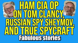 Ham Op in CIA on Tom Clancy, Jack Ryan, and Russian Spy Sheymov
