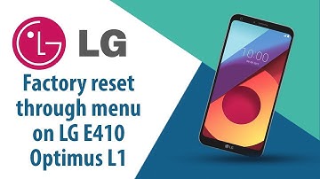 How to Hard Reset on LG Optimus L1 E410?