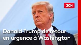 États-Unis : Pourquoi Donald Trump est-il revenu en urgence à Washington ?
