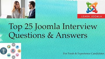Joomla Interview Questions and Answers | Top Best 25 Q&A | Joomla Interview Tips