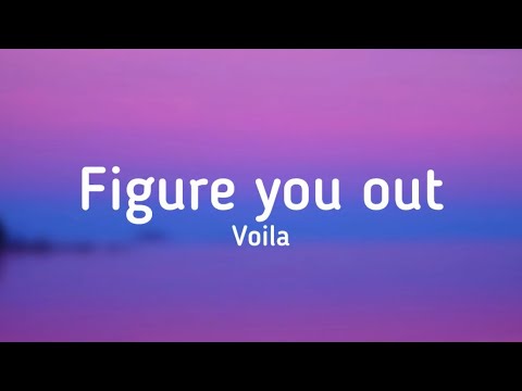 Voila Figure You Out Lyrics Wearevoila