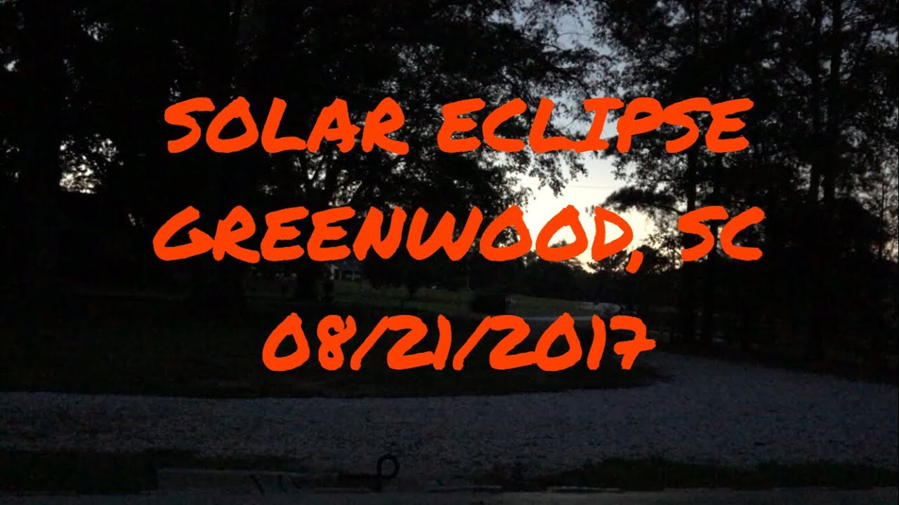 Solar Eclipse in Greenwood, SC on August 21st 2017 YouTube