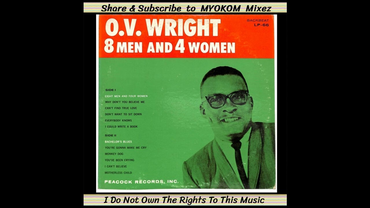 O.V. Wright - 8 Men And 4 Women 1968 Mix - YouTube