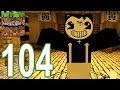 Minecraft: PE - Gameplay Walkthrough Part 104 - Bendy Game Horror (iOS, Android)