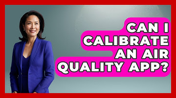 Can I Calibrate An Air Quality App? - Weather Watchdog