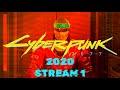 CYBERPUNK 2077 (2020) - STREAM 1