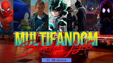 Multifandom - Blinding Lights