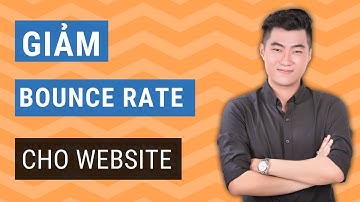 Giảm Bounce Rate: 5 cách giảm tỉ lệ thoát trang hiệu quả