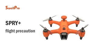 Spry+ flight precautions
